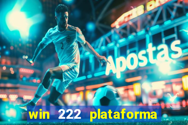 win 222 plataforma de jogos